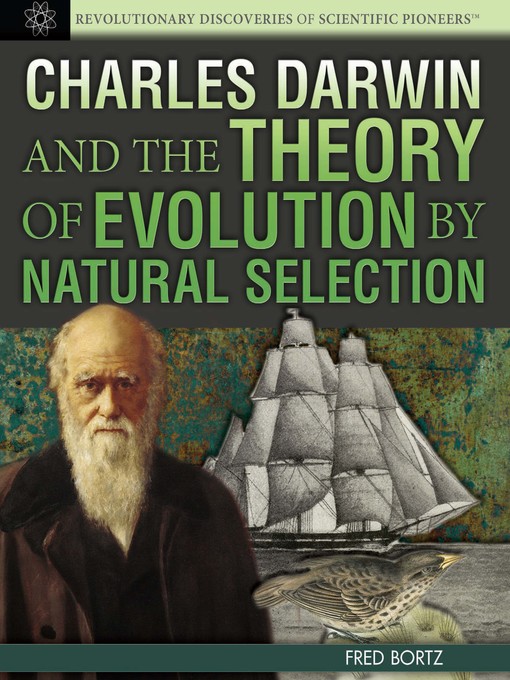 Title details for Charles Darwin and the Theory of Evolution by Natural Selection by Fred Bortz - Wait list